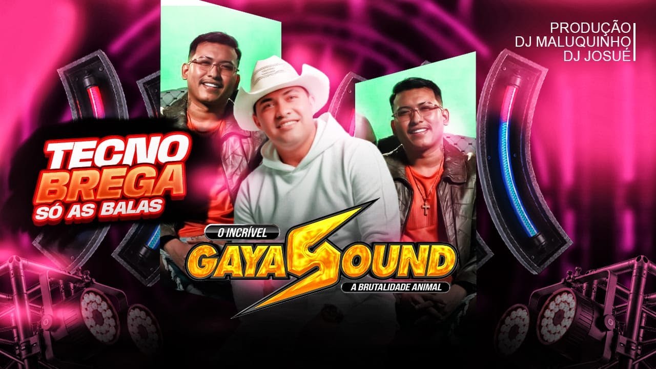 GAYA SOUND - TECNO BREGA - DJ MALUQUINHO E DJ JOSUE