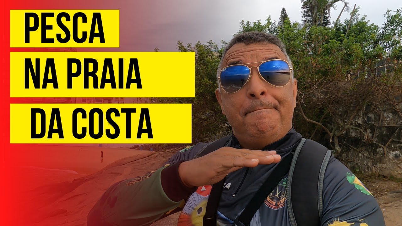 PESCA NA praia DA COSTA / VILA VELHA Es.