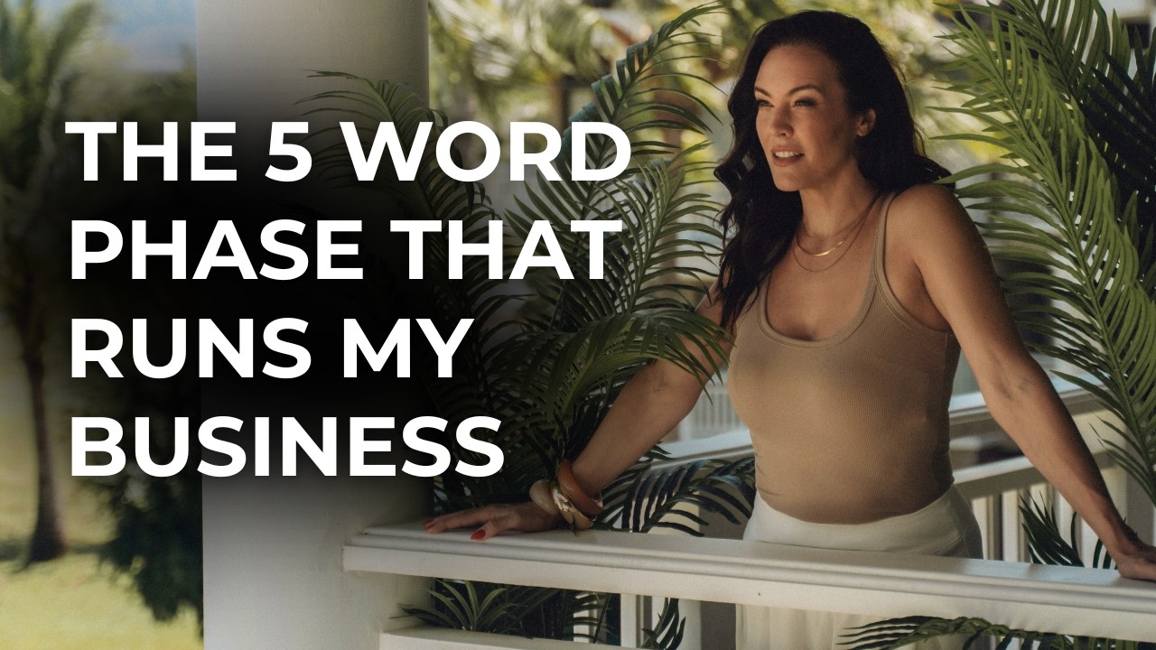 This Unhinged 5-Word Strategy Runs My Entire Business