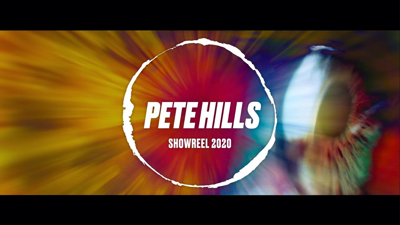 Pete Hills | Film Editor | Showreel 2020