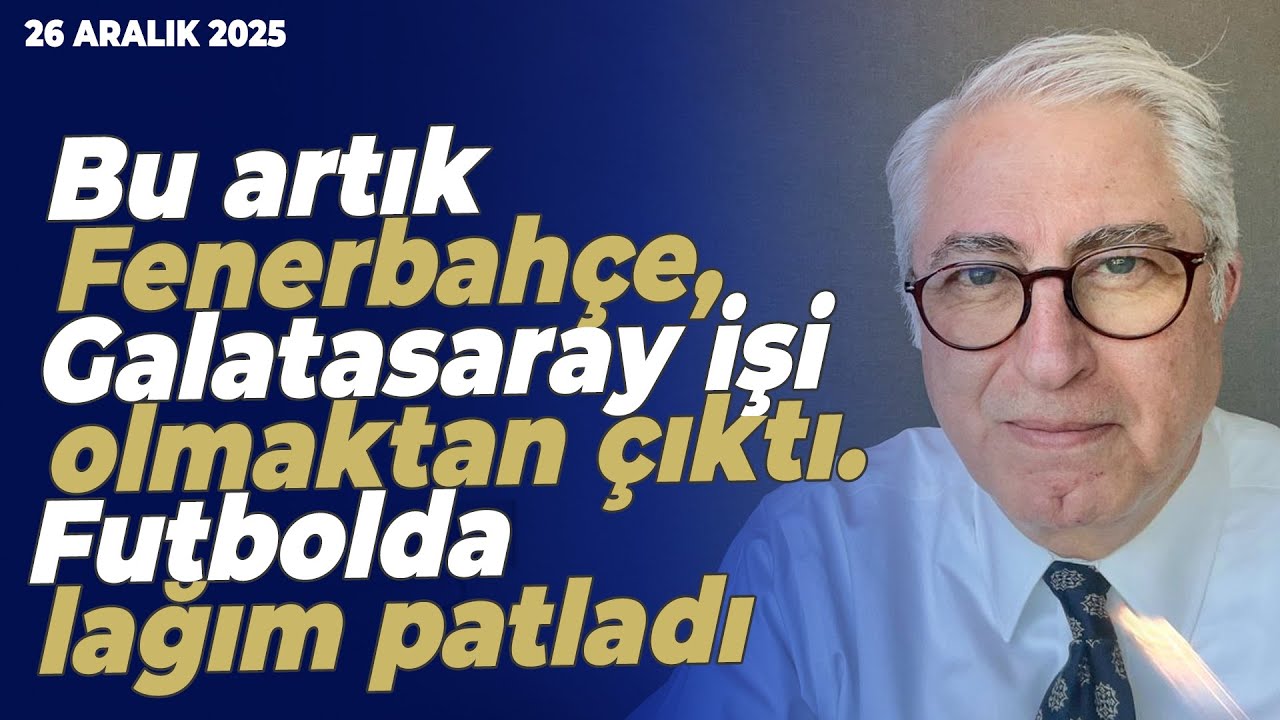 Bu artık Fenerbahçe, Galatasaray işi olmaktan çıktı. Futbolda lağım patladı | Murat Yetkin