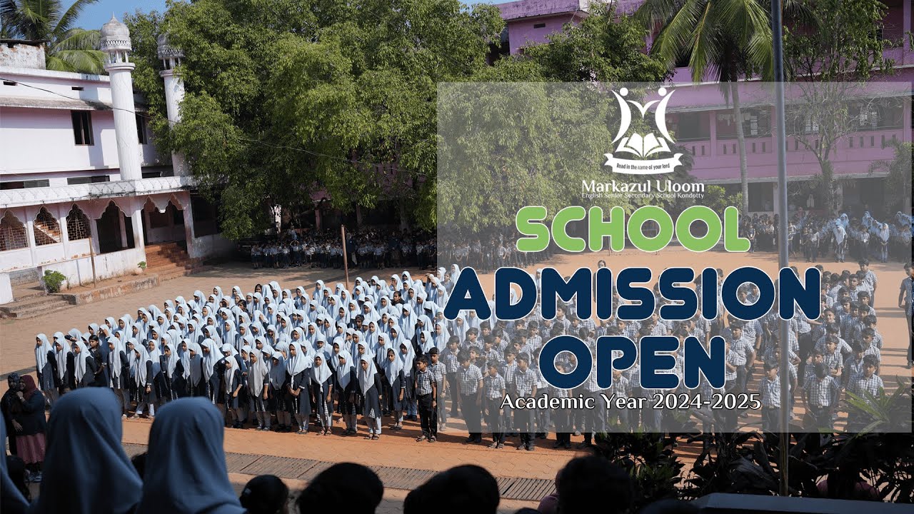 SCHOOL ADMISSION OPEN 2024-25 | MARKAZUL ULOOM ENGLISH SENIOR SECONDARY SCHOOL KONDOTTY