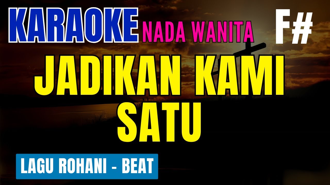 JADIKAN KAMi SATU ll DN MUSIC KARAOKE LAGU ROHANI KARO ll NADA WANITA F#=DO