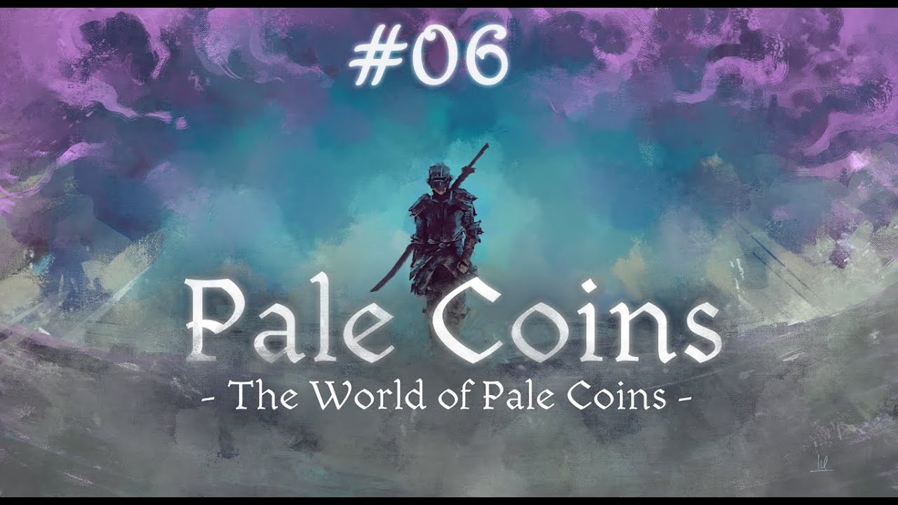 This game has no right being this damn good. [Pale Coins - #6]