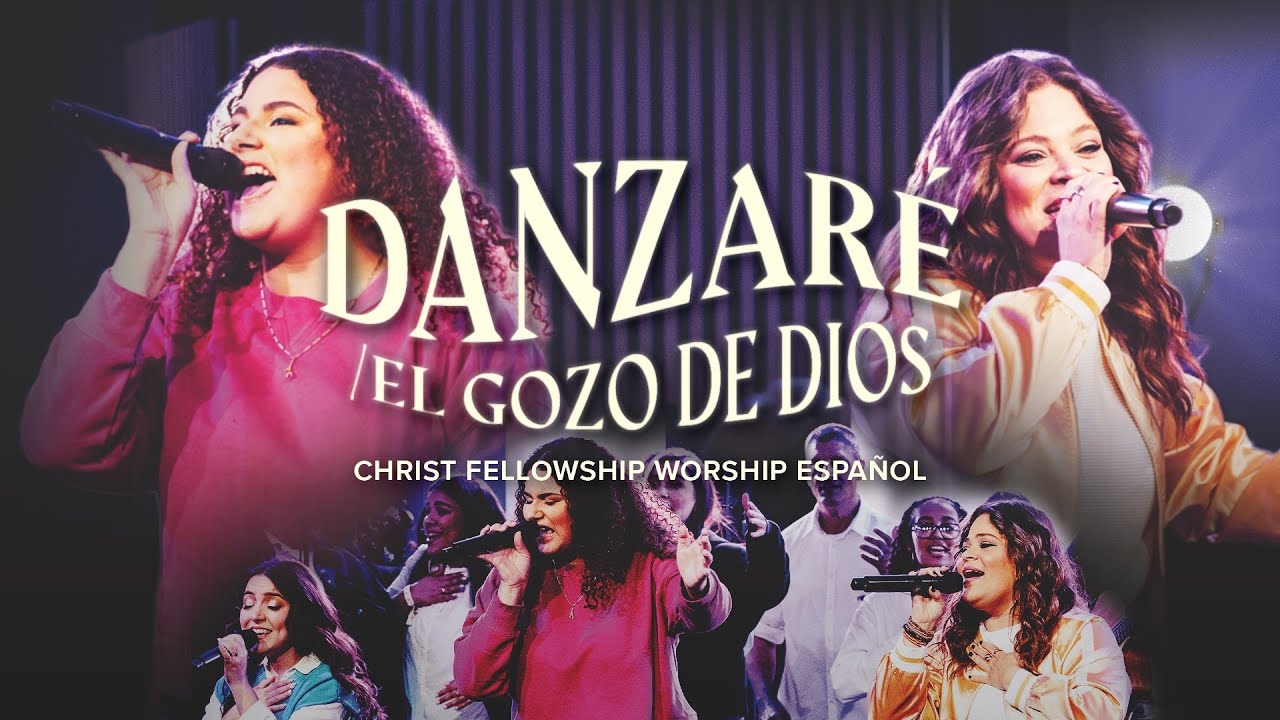 Danzaré - El Gozo De Dios | Christ Fellowship Worship Español | Live