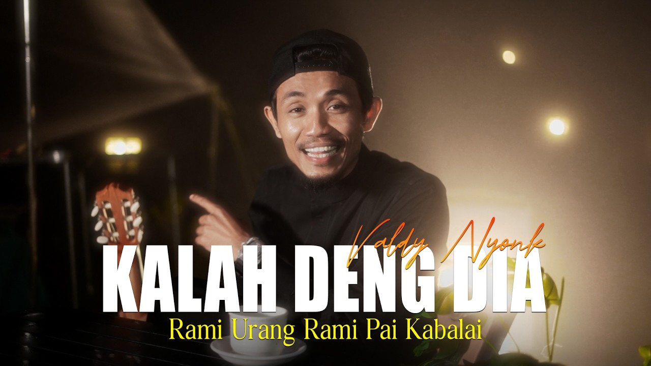 KALAH DENG DIA - VALDY NYONK (OFFICIAL MUSIC VIDEO)