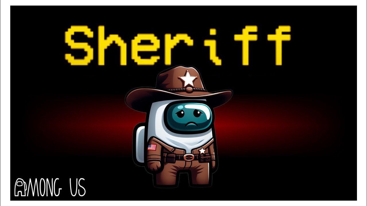 The WORST Sheriff in Among Us
