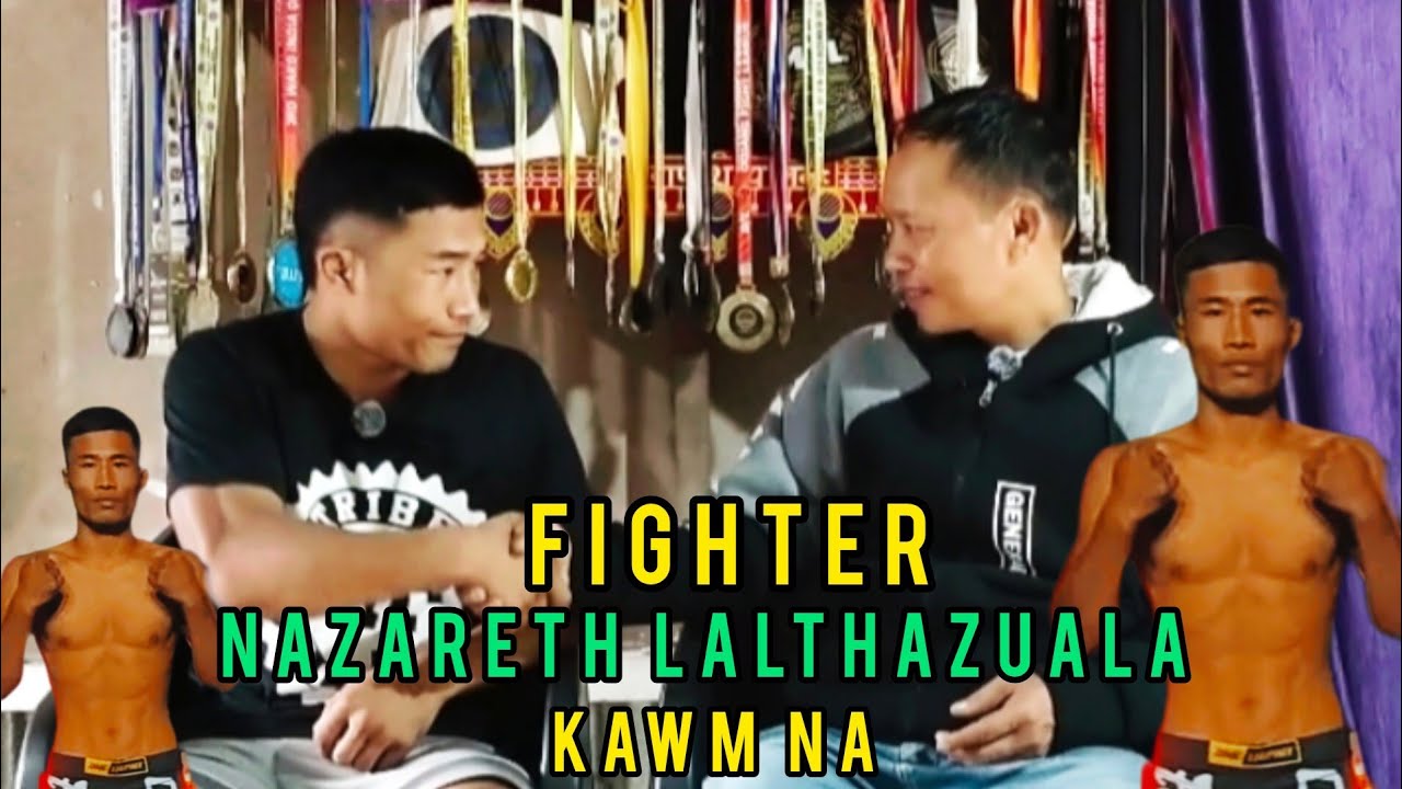 Mizo Tlangval Fighter ropui Nazareth Lalṭhazuala Kawm na