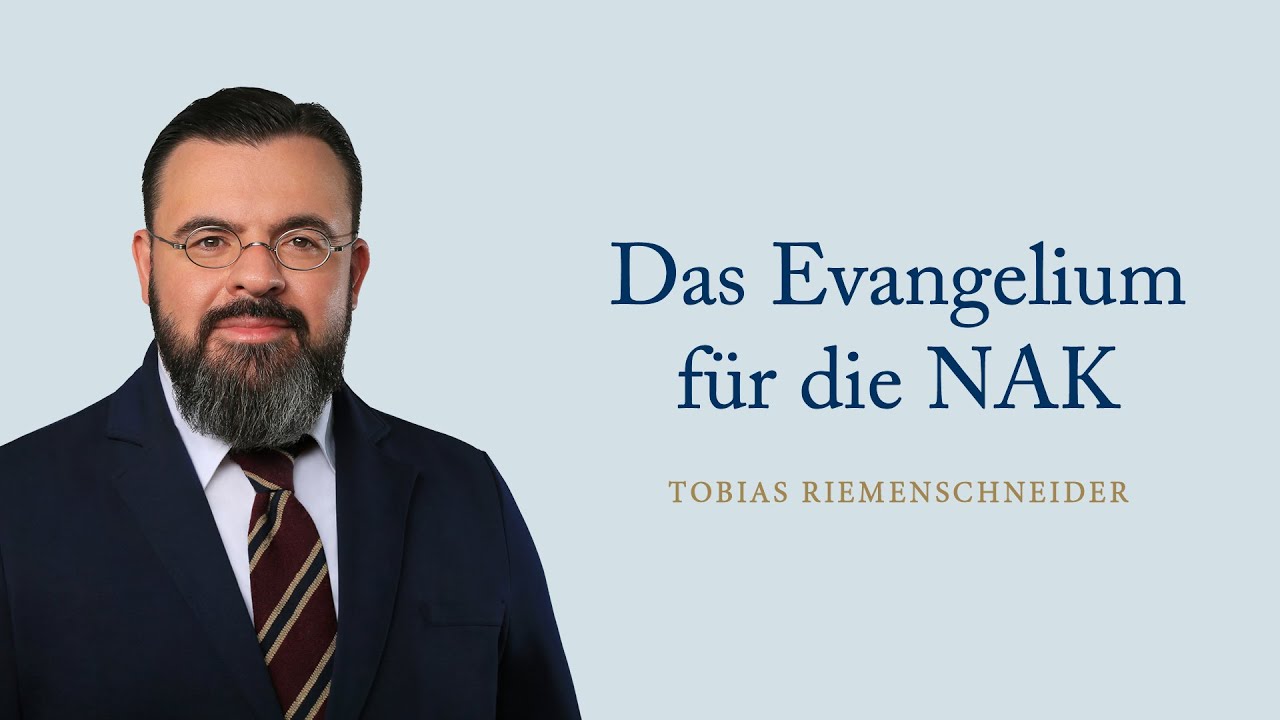 Das Evangelium für die NAK | Tobias Riemenschneider