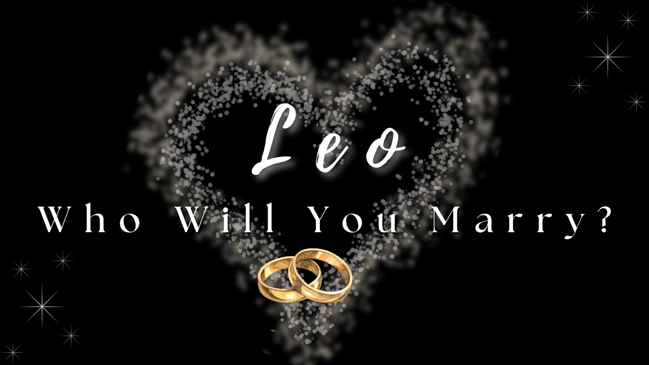 Leo ♌ | You're Not Like Anyone They've Ever Met Before | Who You’ll Marry
