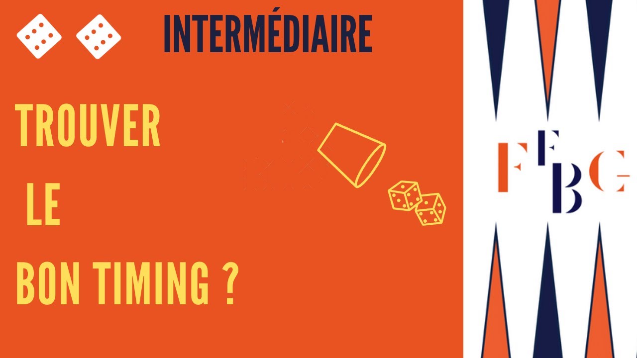 Backgammon : trouver le bon timing ! Niveau intermédiaire
