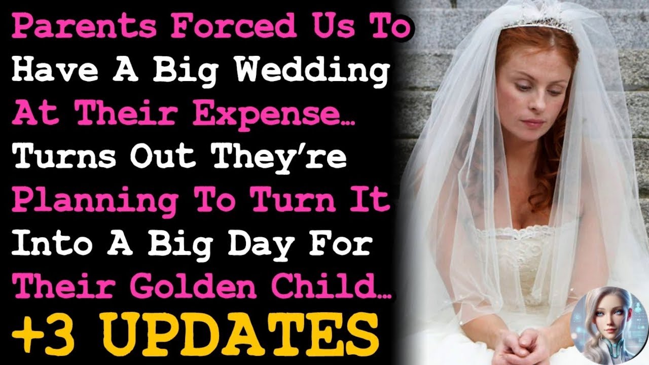UPDATE Parents Forced Us To Have Big Wedding, Turns Out They Want It For Their Golden Child AITA