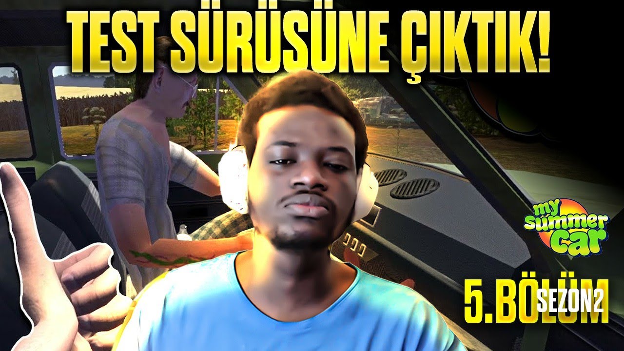 TEST SÜRÜŞÜNE ÇIKTIK! | MY SUMMER CAR - S2 - BÖLÜM 5