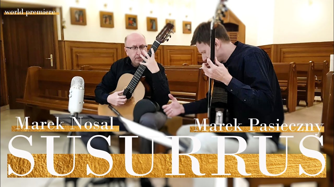 Marek PASIECZNY | SUSURRUS (for two guitars) feat. Marek Nosal