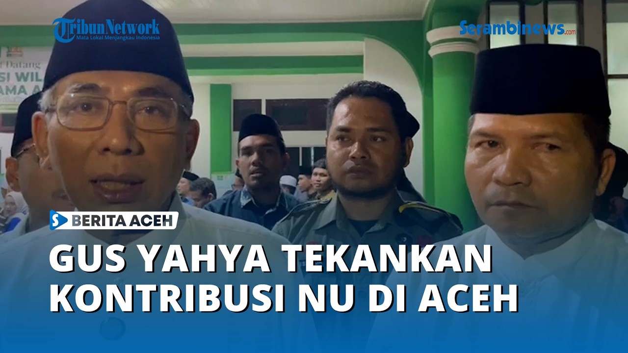 Pembukaan Konferwil XV, Gus Yahya Tekankan Kontribusi NU di Masa Pemulihan Aceh