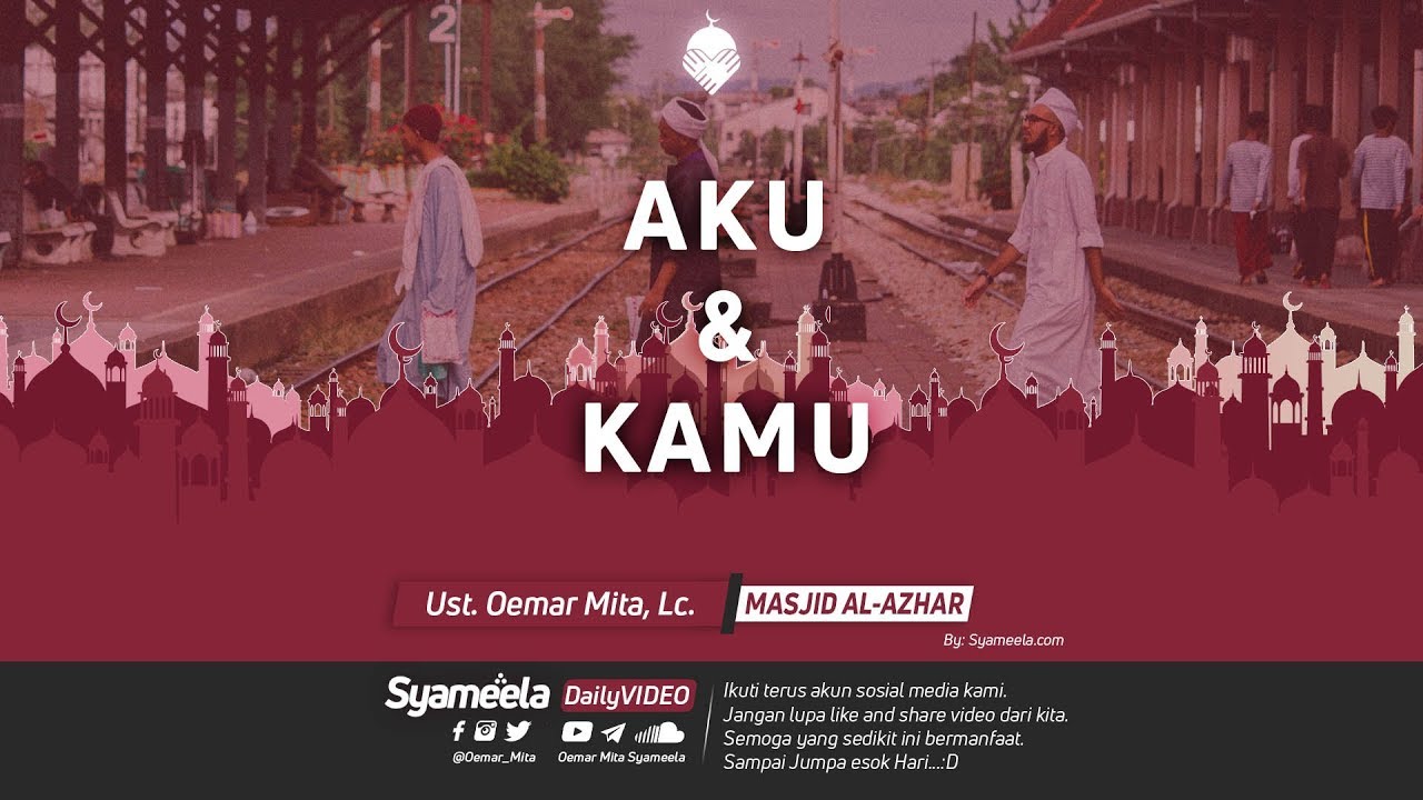 Aku & Kamuᴴᴰ | Ust. Oemar Mita. Lc