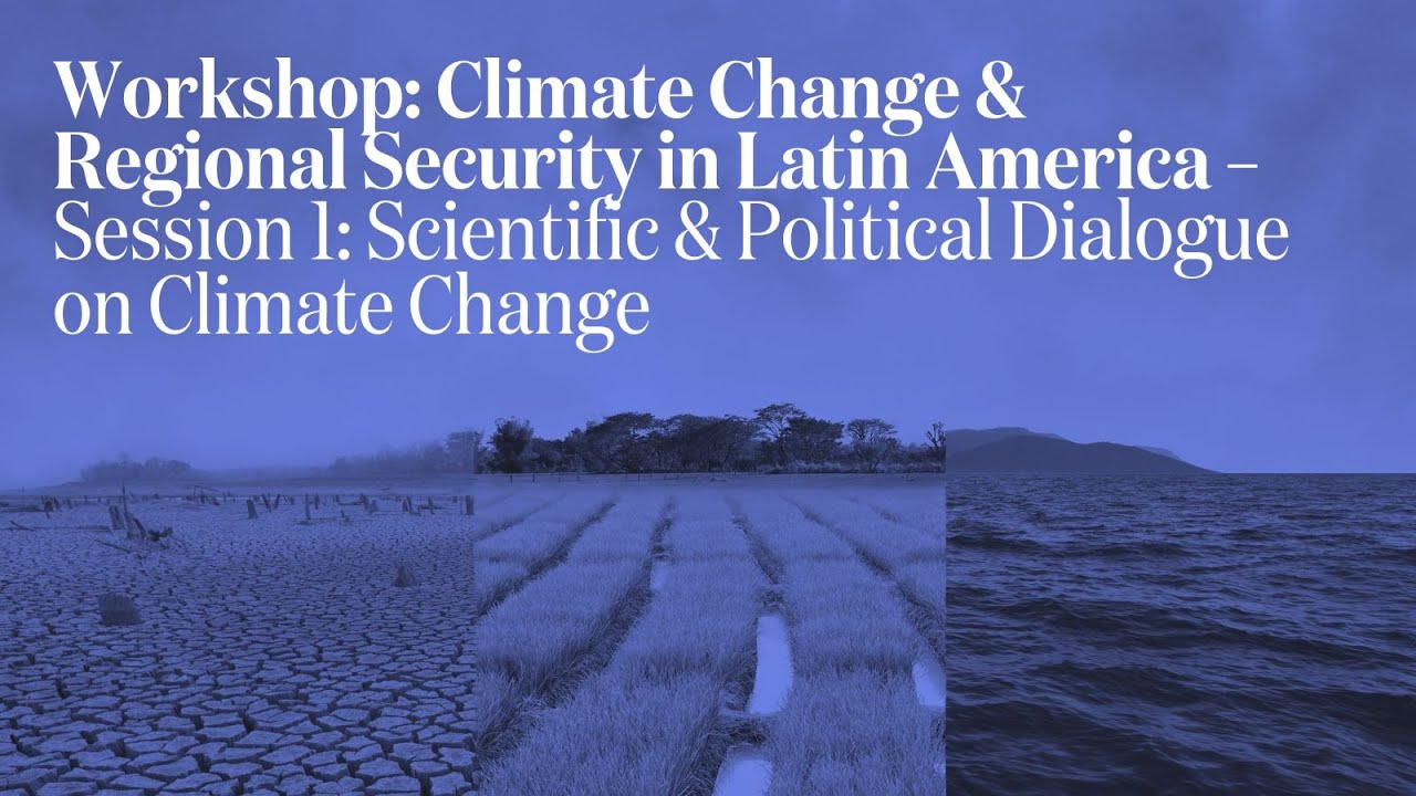 Session 1, Scientific and political dialogue on climate change in Latin America