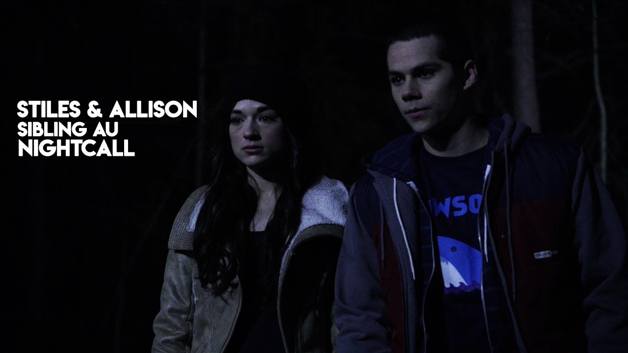 Stiles & Allison | Sibling AU | Nightcall (Read Description)