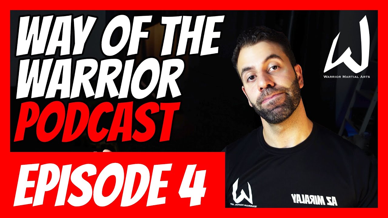 No 1 Reason To Train, Risk Of Serious Injury & Weight Cutting | Way of the Warrior Podcast | Ep 4 |