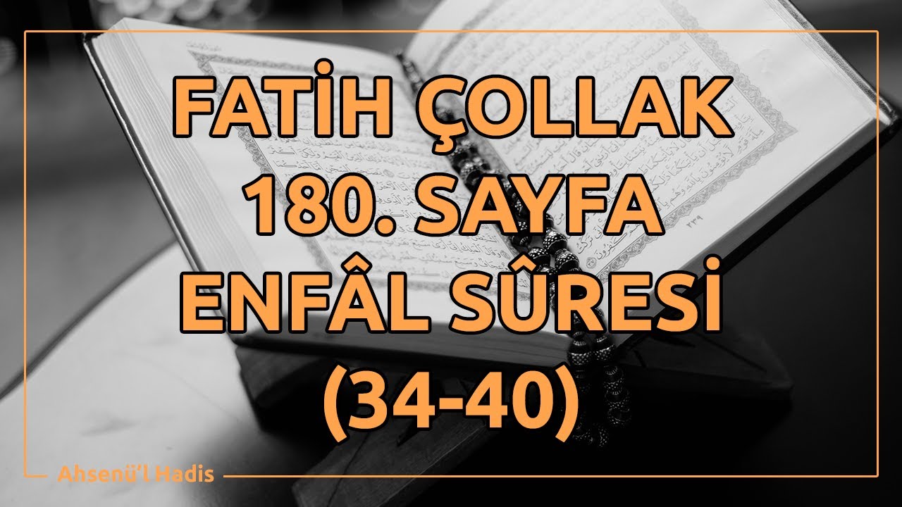 Fatih Çollak - 180.Sayfa - Enfâl Suresi (34-40)