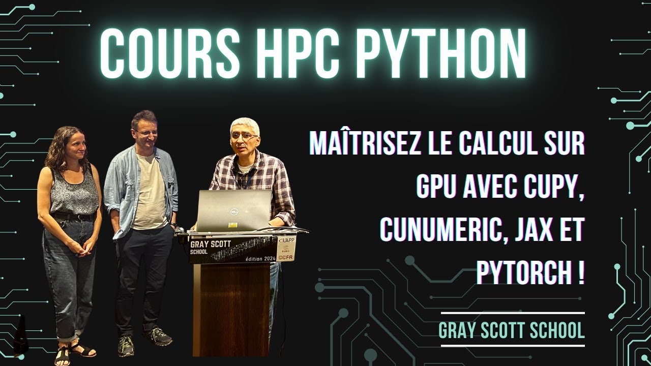 Gray Scott School - Jour 7 | GPU | Ma&icirc;trisez Python sur GPU avec CuPy, Cunumeric, JAX et PyTorch !