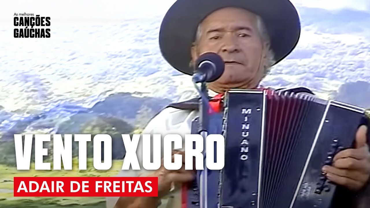 VENTO XUCRO - ADAIR DE FREITAS (ACÚSTICO AO VIVO - CLIPE DVD UNIVERSO CAMPEIRO)