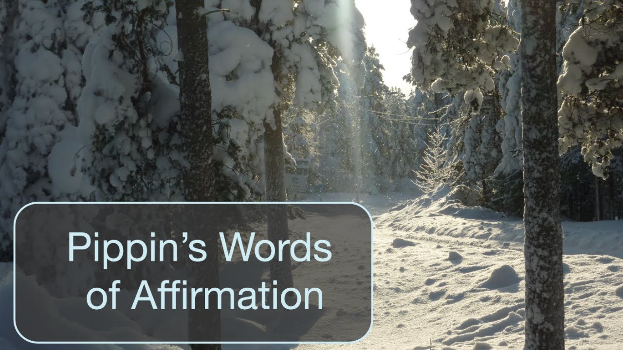 Pippin's Words of Affirmation! EP.41