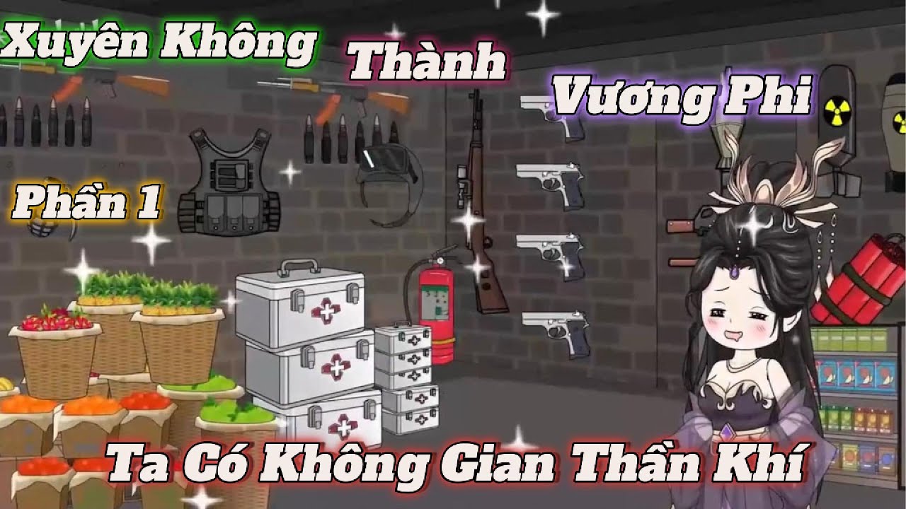 Xuyên Không Thành Vương Phi Ta Có Không Gian Thần Khí | Phần 1 Vietsub | DuongRiviu TV