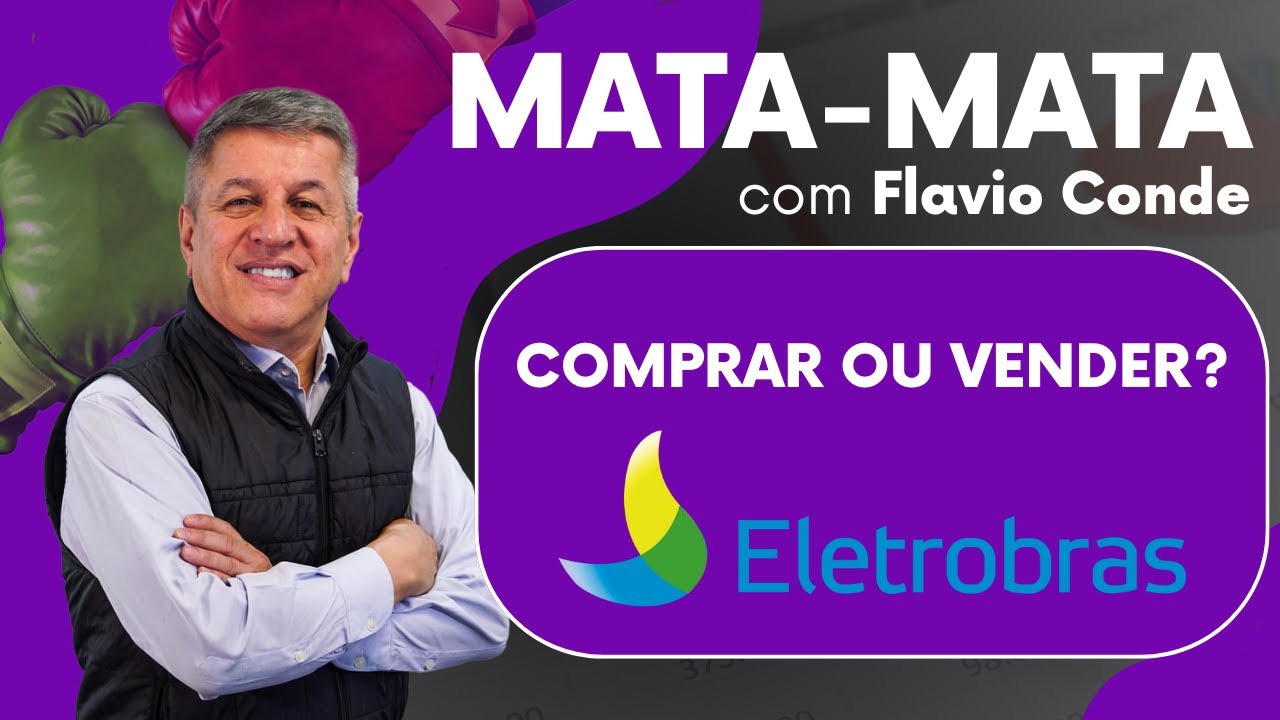 Eletrobras (ELET3, ELET6): Comprar ou Vender?