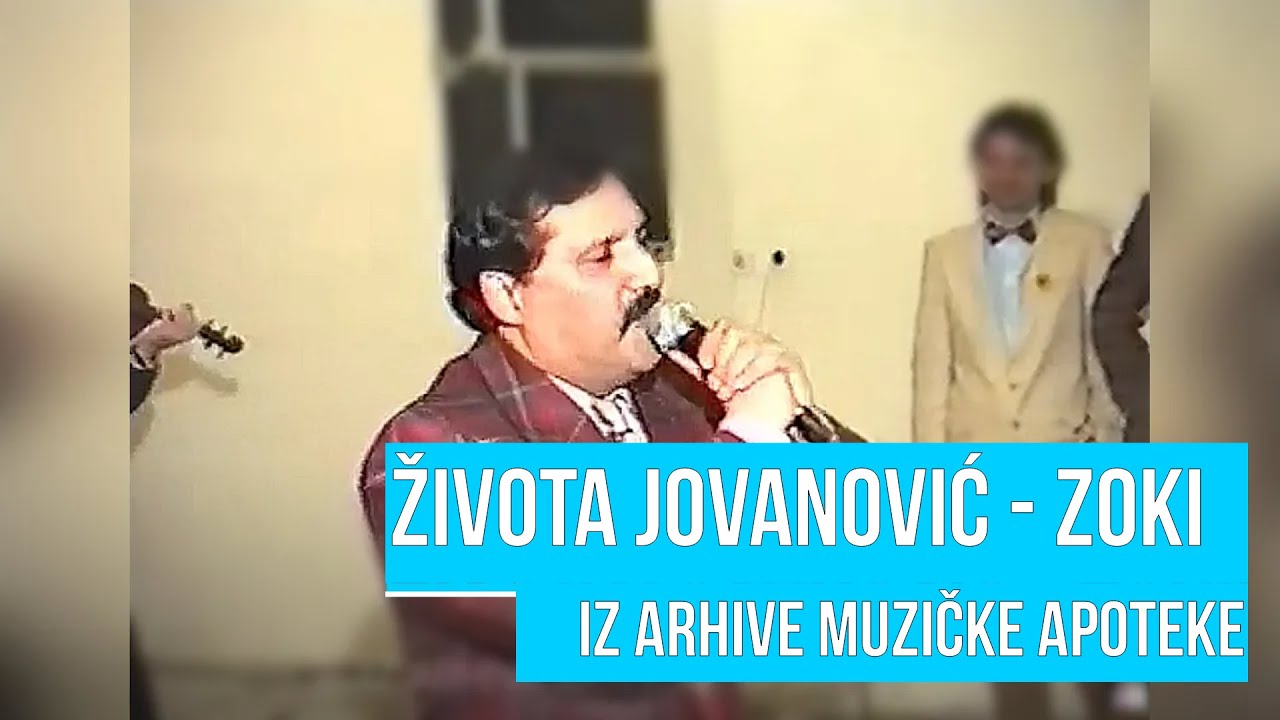 Života Jovanović - Zoki (Uživo)