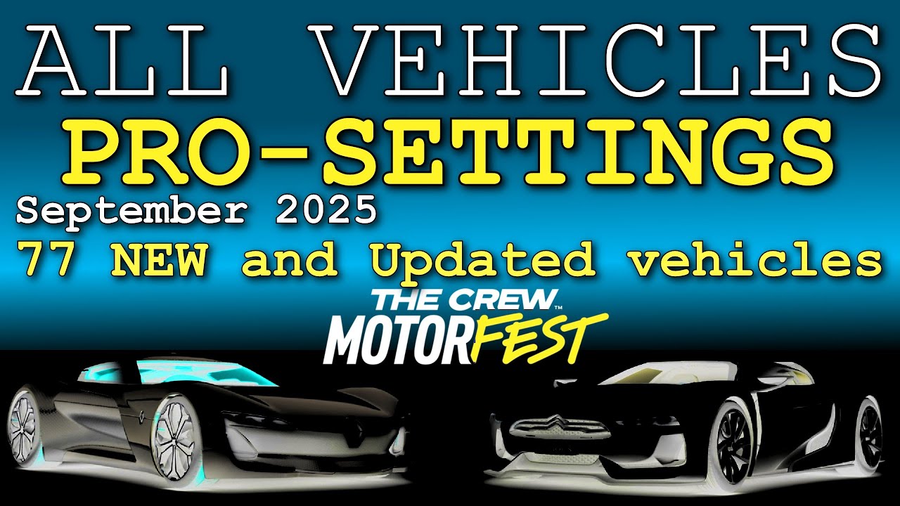 The Crew Motorfest: All Vehicles Pro-Settings (update 09/2025, Time stamps in comments)