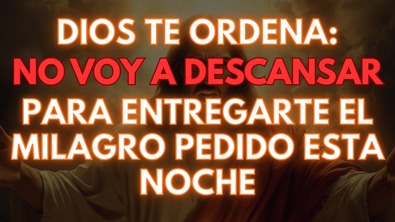 Hoy, 5 Febrero - Dios Te Ordena: No Voy A Descansar Para Entregarte El Milagro Pedido Esta Noche