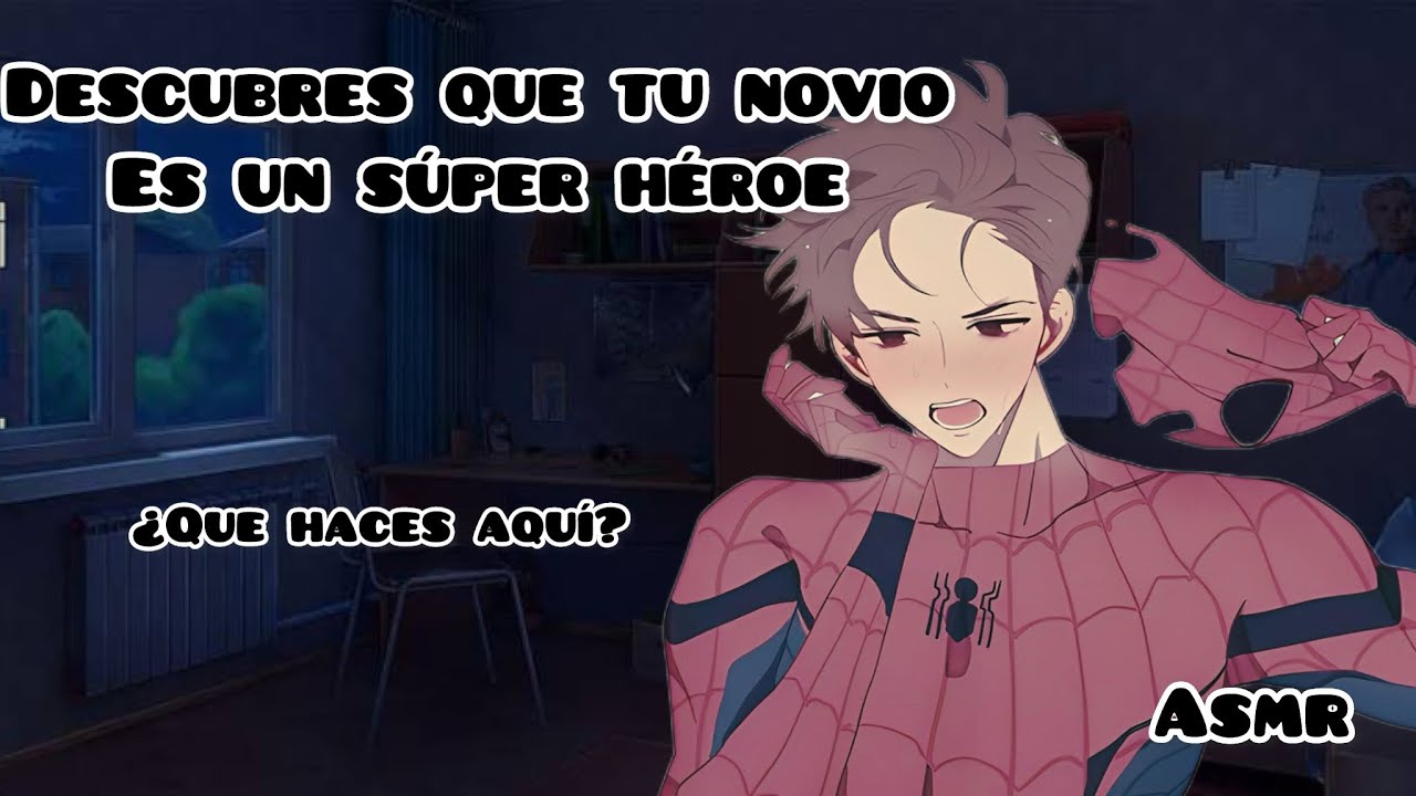 DESCUBRES QUE TU NOVIO ES UN SUPERHÉROE||ASMR-ROLEPLAY