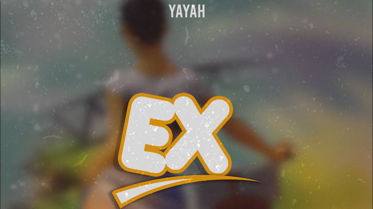Yayah - EX  ( Official visual Lyrics )
