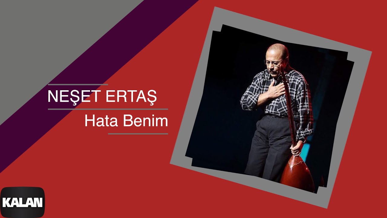 Neşet Ertaş - Hata Benim I Hata Benim © 2000 Kalan Müzik