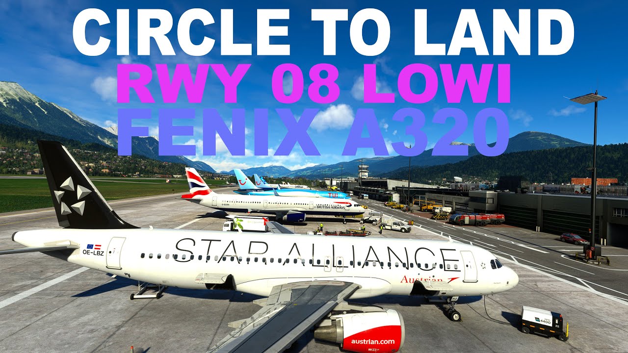 Circle To Land 08 LOWI / Innsbruck / Fenix A320 / 4k HDR
