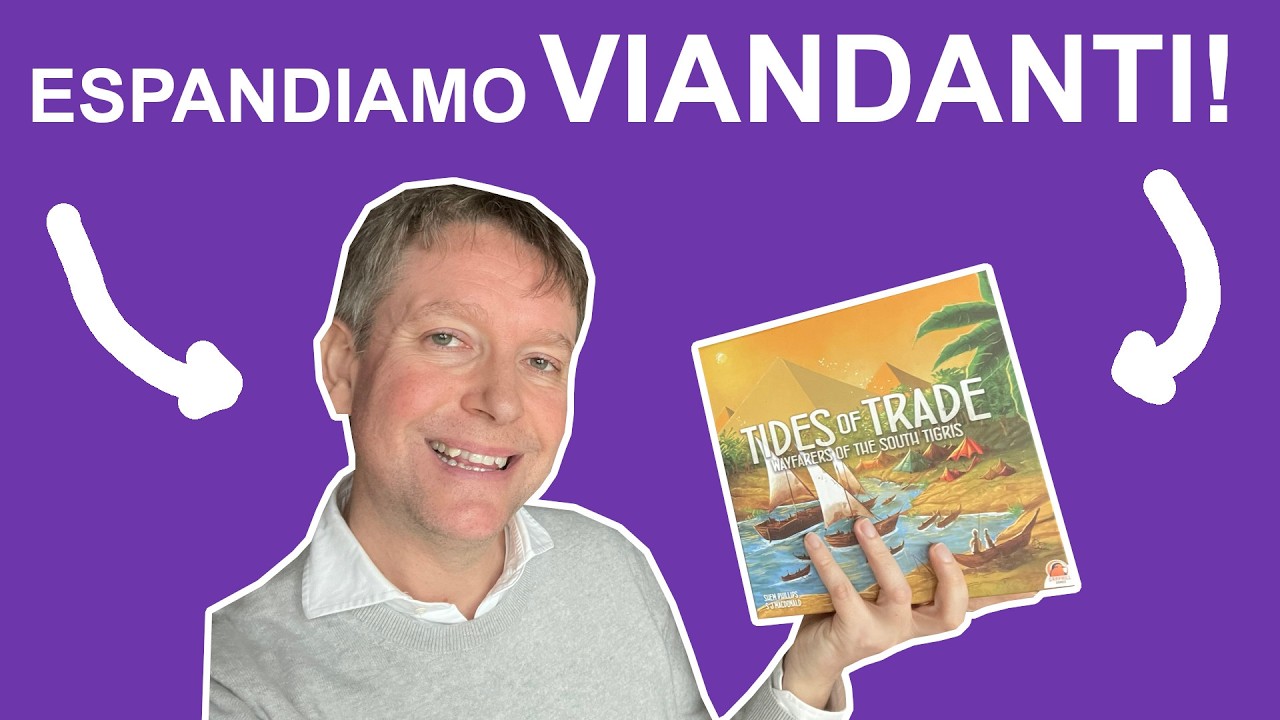 Tides of Trade: l'ESPANSIONE di VIANDANTI A SUD DEL TIGRI!
