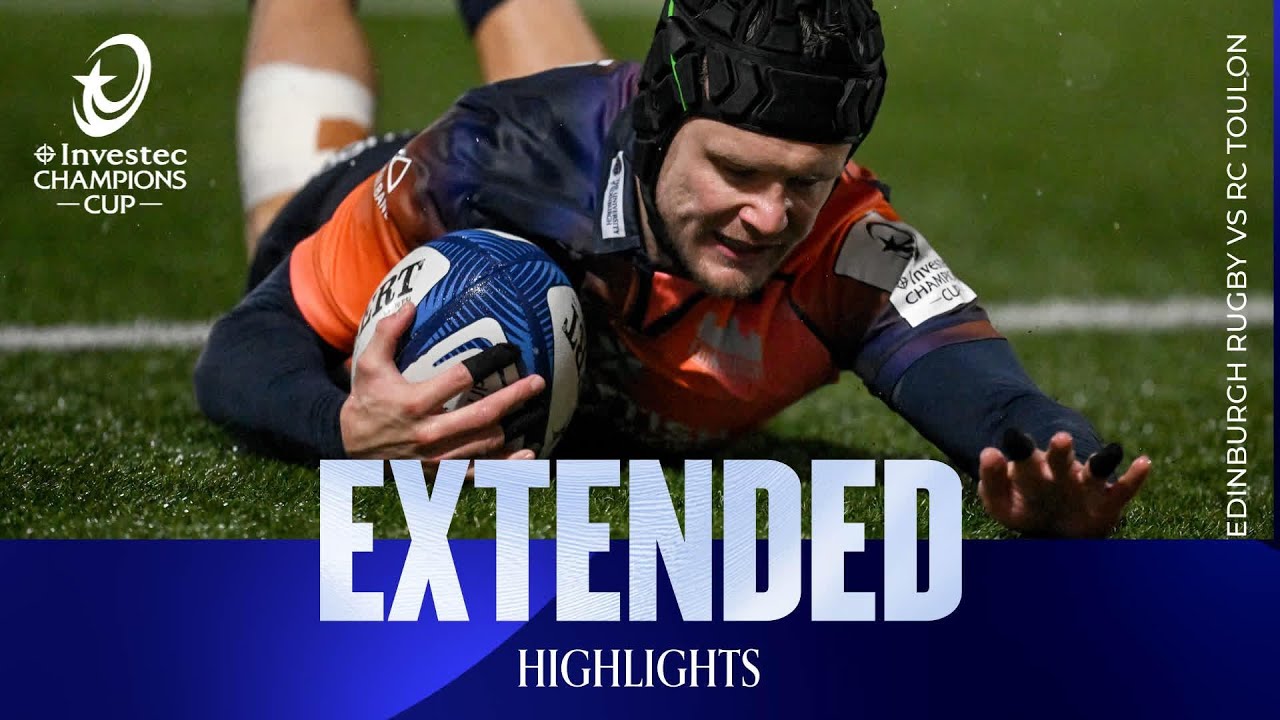 HUGE result! | Edinburgh Rugby v RC Toulon | Investec Champions Cup Extended Highlights