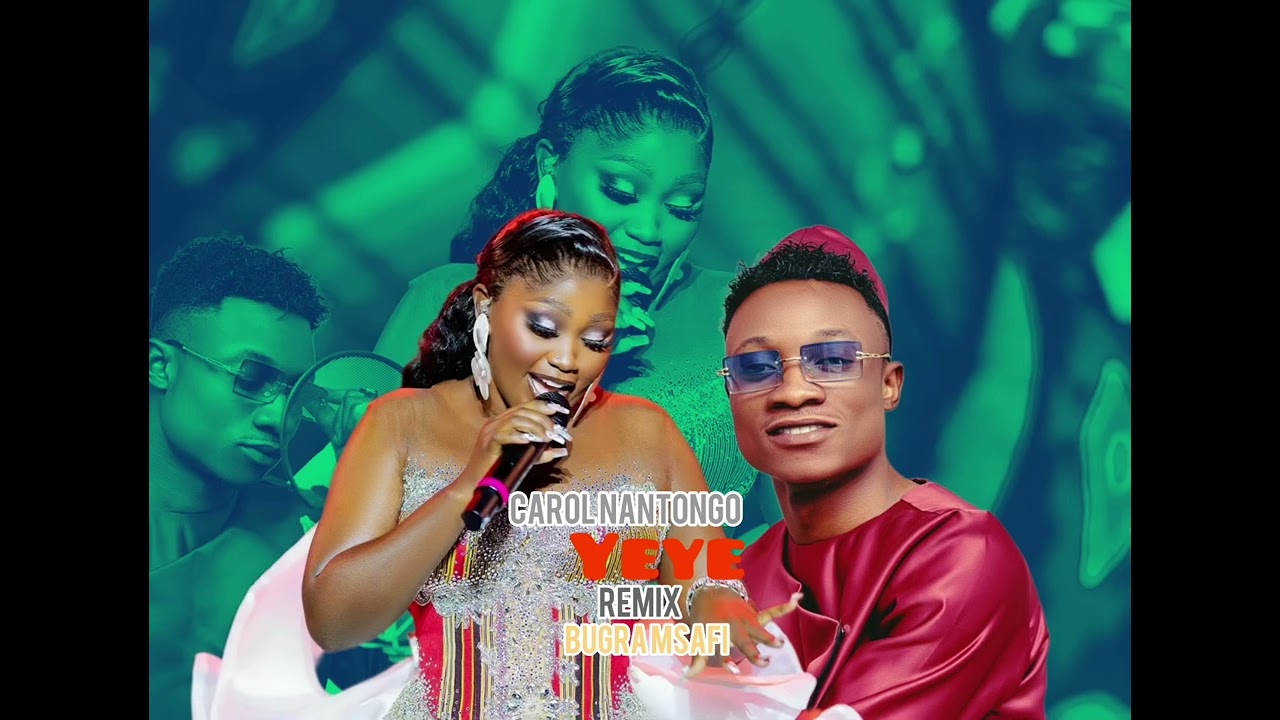 Yeye-Carol nantongo Remix ft Bugra Msafi (ugandan music styles)