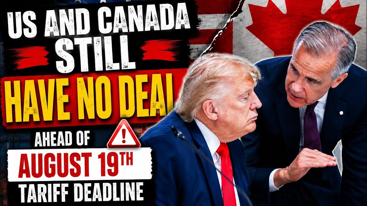 Canada & U.S. STILL Have NO Tariff Deal | August 19 Deadline