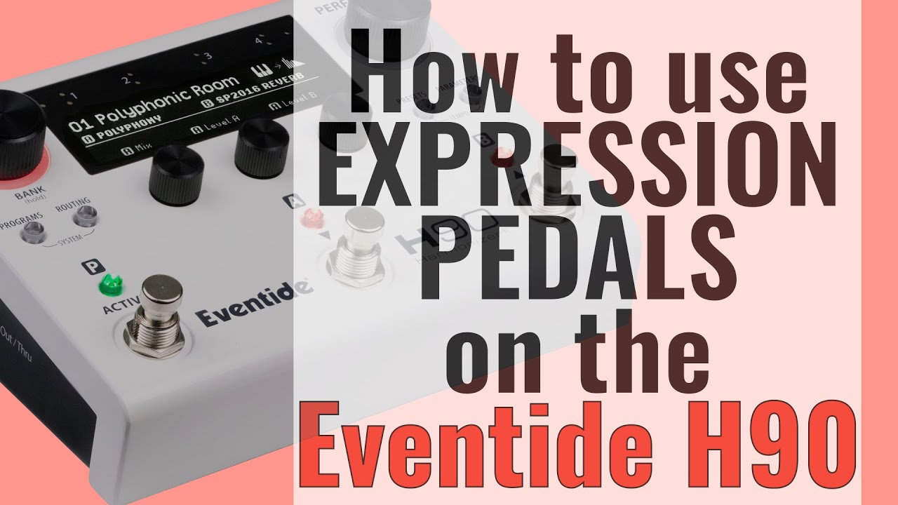 Учебное пособие по педали экспрессии Eventide H90