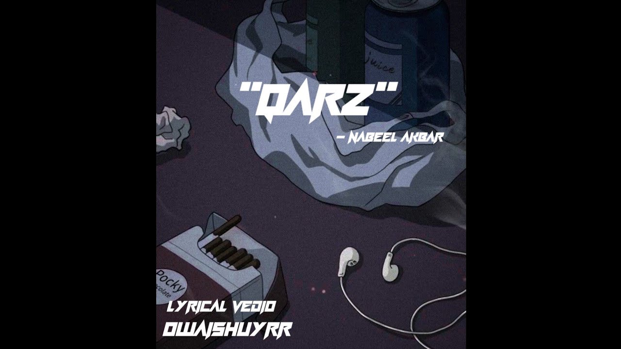 QARZ - NABEEL AKBAR | AESTHETIC LYRICAL VIDEO | URDURAP | OWAISHUYRR 🖤✨