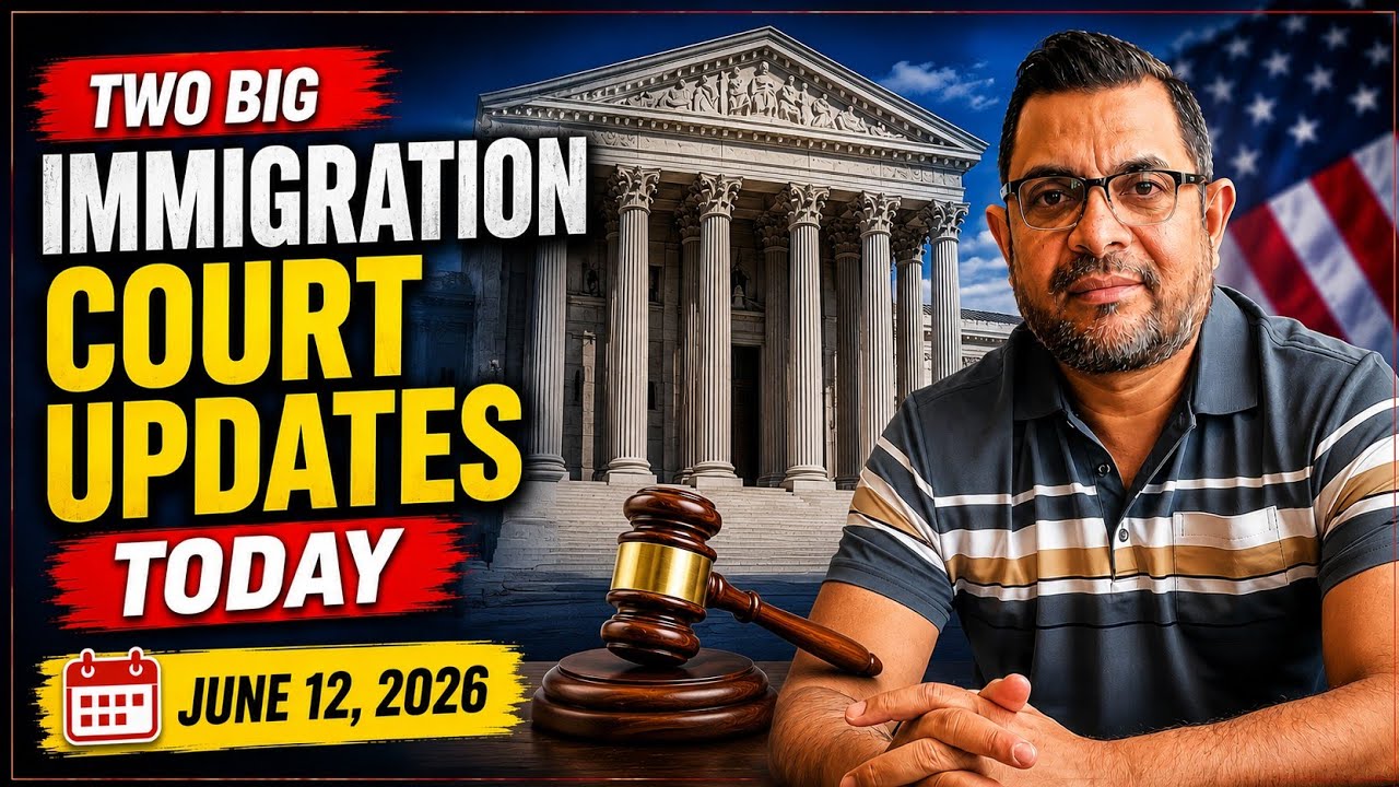 Two Big Immigration Court Updates Today | June 12, 2026