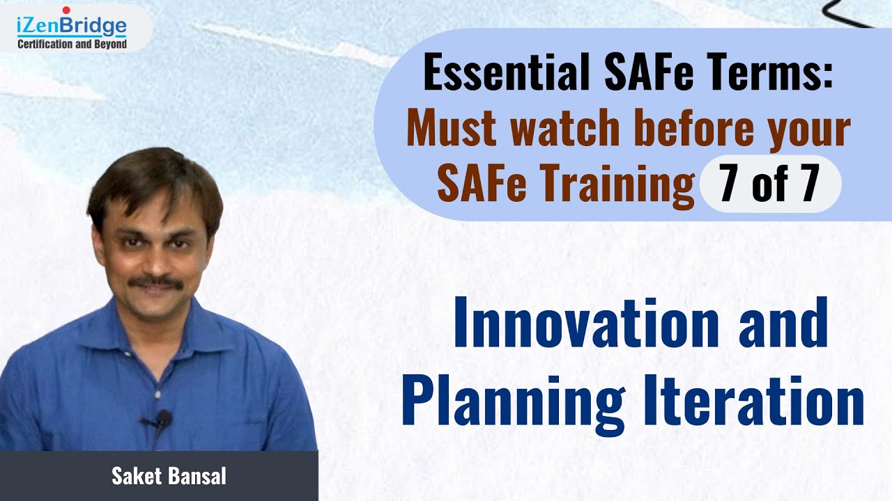 Innovation and Planning (I&P) Iteration : Essential SAFe Terms - 7 of 7