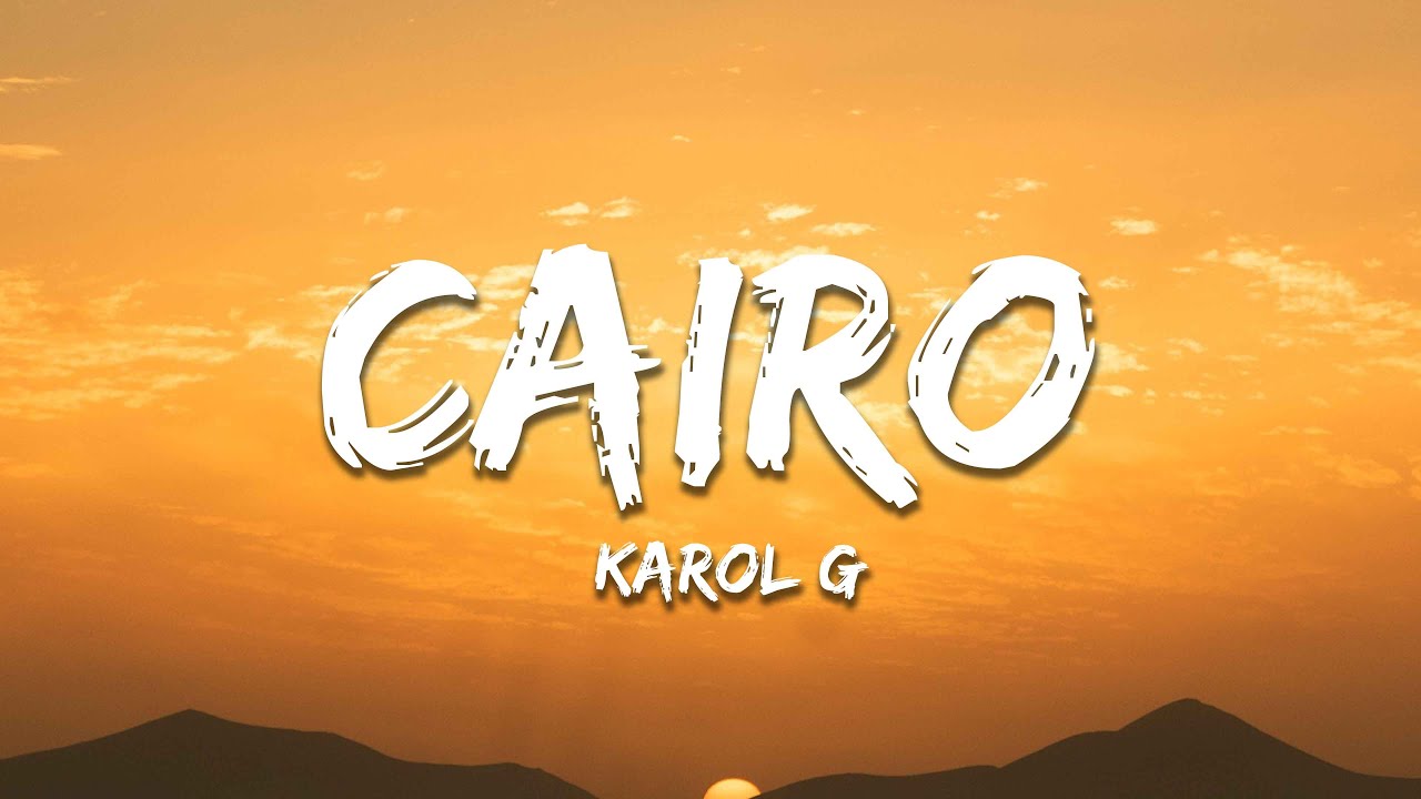 KAROL G, Ovy On The Drums - Cairo (Letra/Lyrics)