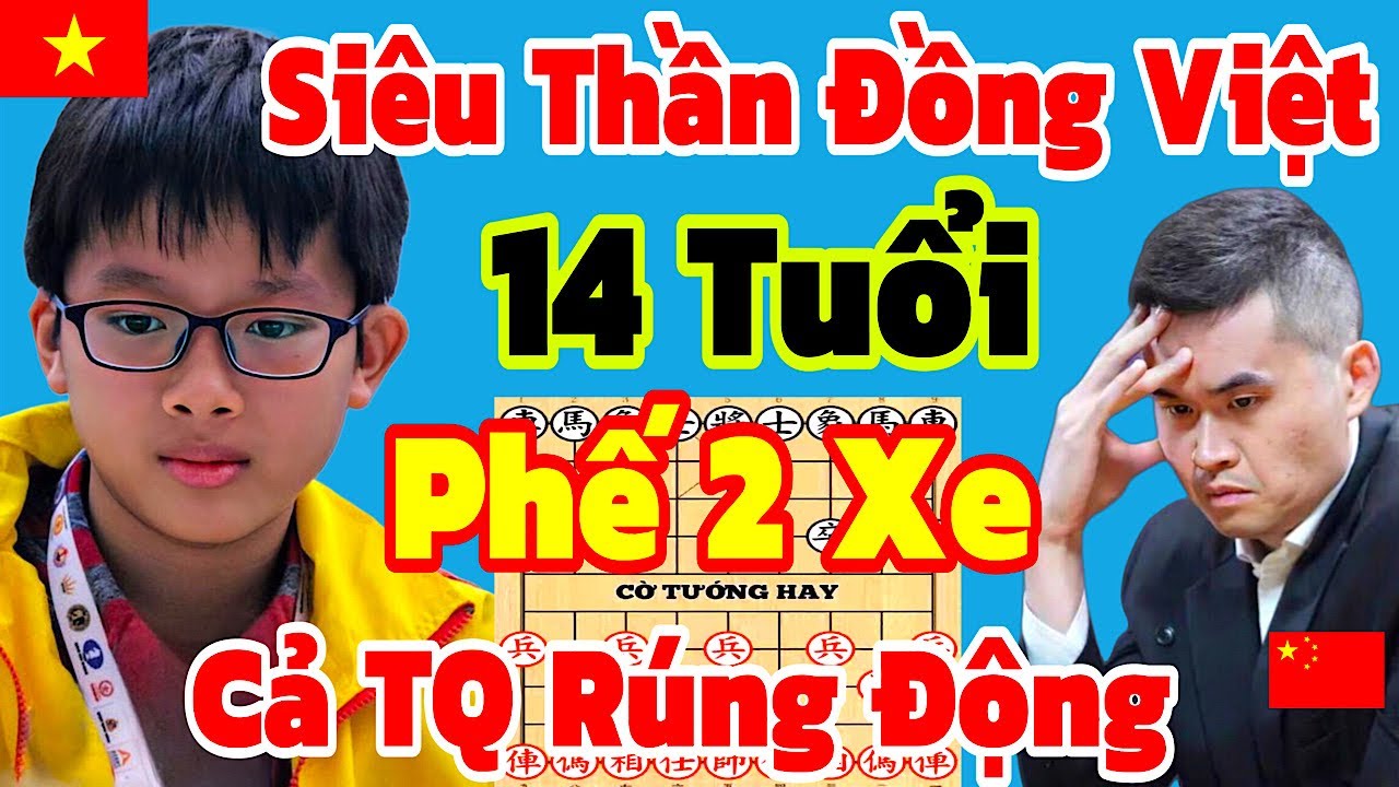 Ván Cờ Tướng Mới Nhất Thần Đồng Việt Nam Phế Xe Cả Trung Quốc Rúng Động