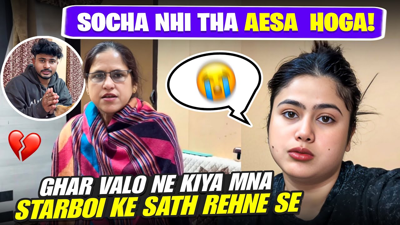 Mere Ghar Walon Ne Mana Kar Diya Starboi Ke Saath Rehne Se 💔 | Sad Reality