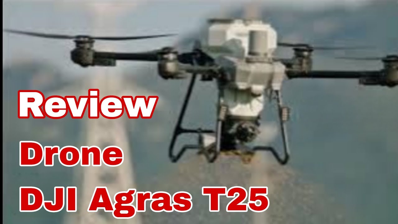 Review Drone  DJI Agras T25