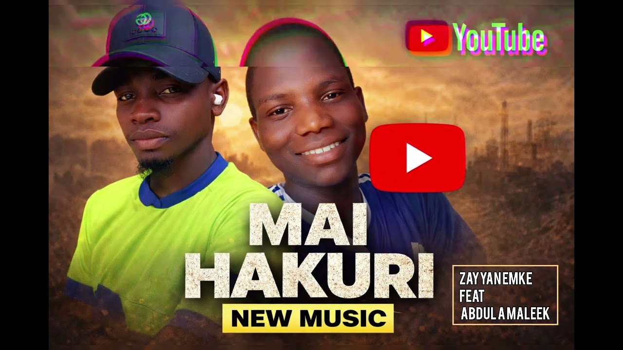 Mai Hakuri_-_Zayyan Emke Ft Abdul A Maleek