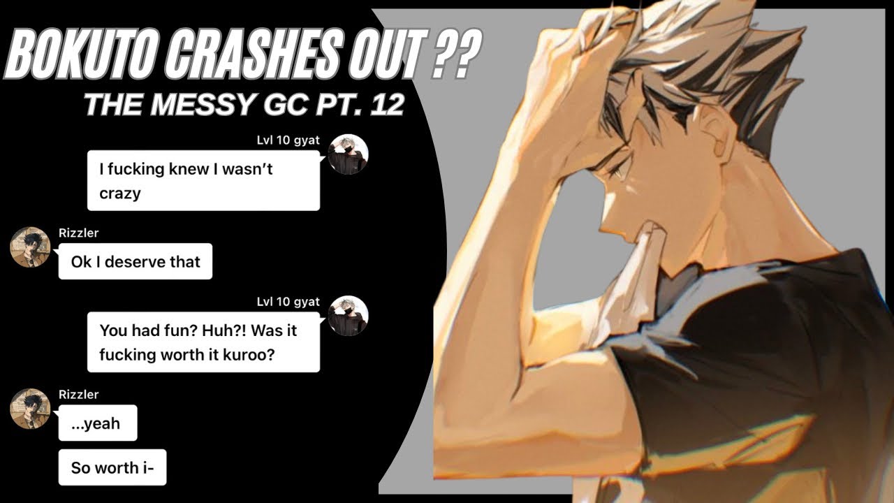Bokuto crashes out? | messy gc part 12 | haikyuu gc chaos | haikyuu text